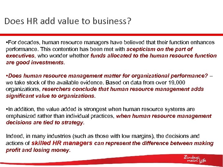 Does HR add value to business? • For decades, human resource managers have believed