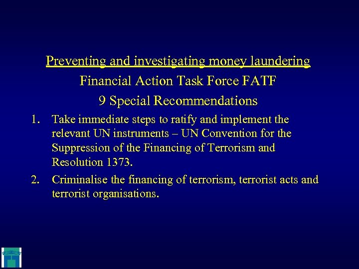 Preventing and investigating money laundering Financial Action Task Force FATF 9 Special Recommendations 1.