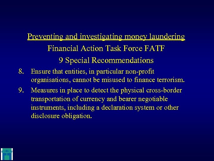 Preventing and investigating money laundering Financial Action Task Force FATF 9 Special Recommendations 8.