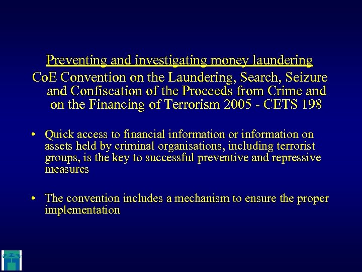 Preventing and investigating money laundering Co. E Convention on the Laundering, Search, Seizure and