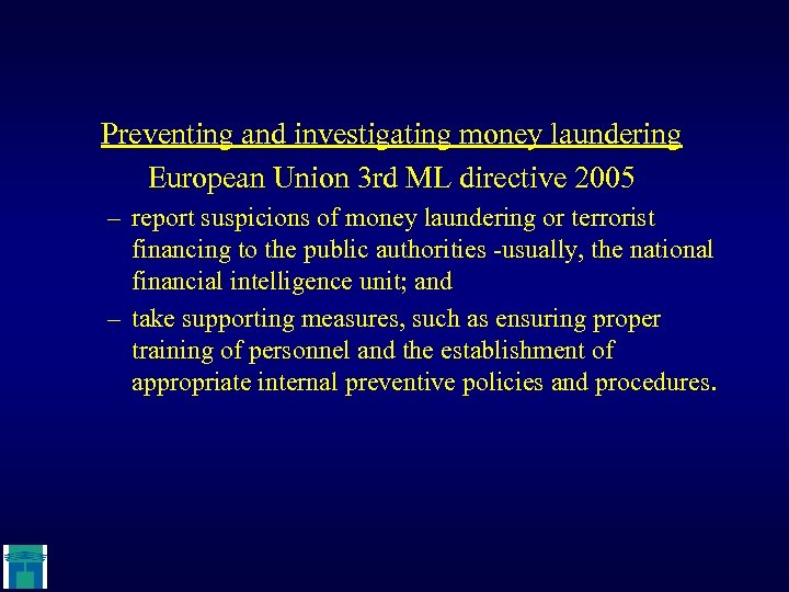 Preventing and investigating money laundering European Union 3 rd ML directive 2005 – report