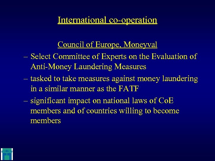 International co-operation Council of Europe, Moneyval – Select Committee of Experts on the Evaluation