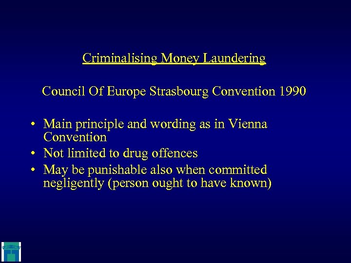 Criminalising Money Laundering Council Of Europe Strasbourg Convention 1990 • Main principle and wording