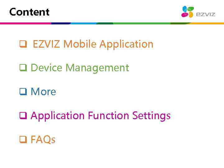 Content q EZVIZ Mobile Application q Device Management q More q Application Function Settings