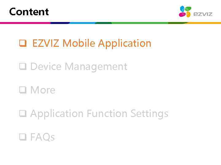 Content q EZVIZ Mobile Application q Device Management q More q Application Function Settings