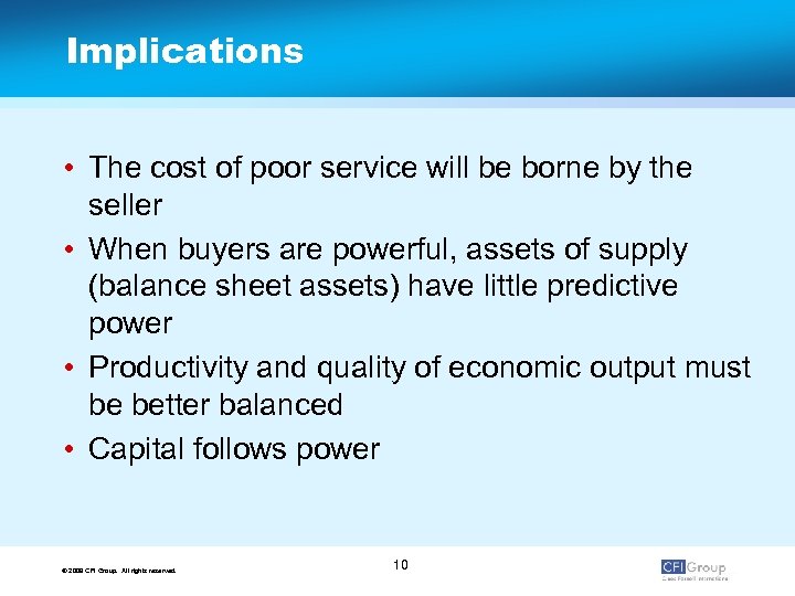 Implications • The cost of poor service will be borne by the seller •