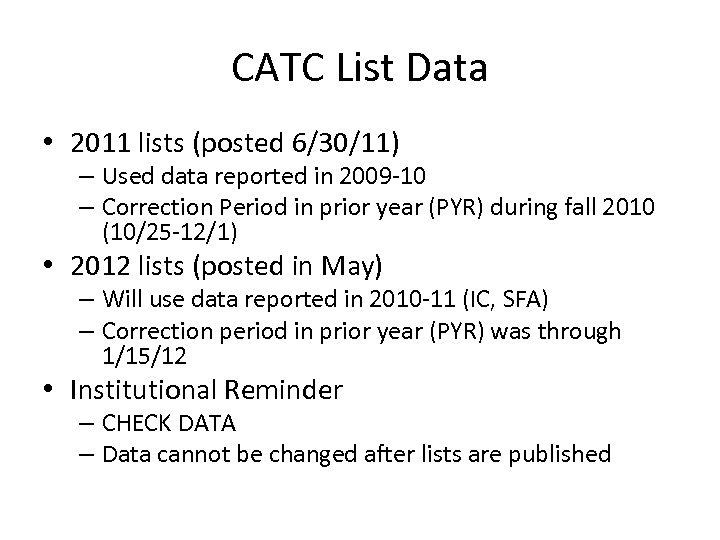 CATC List Data • 2011 lists (posted 6/30/11) – Used data reported in 2009