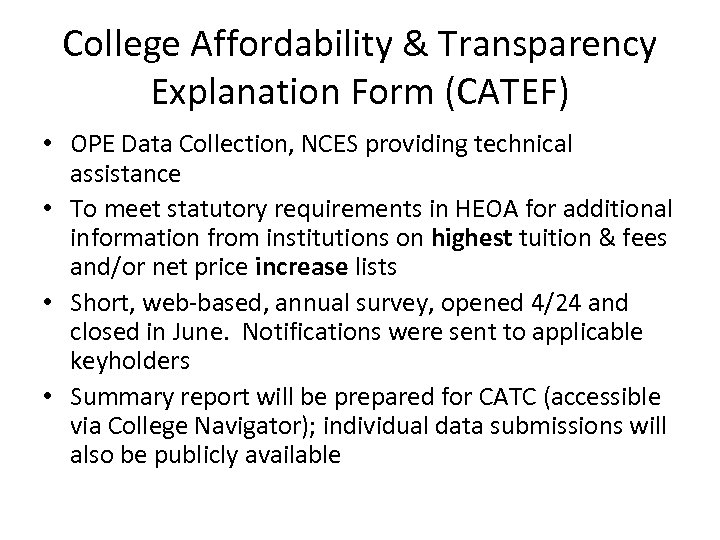 College Affordability & Transparency Explanation Form (CATEF) • OPE Data Collection, NCES providing technical