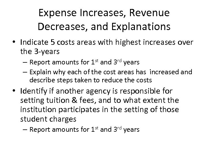 Expense Increases, Revenue Decreases, and Explanations • Indicate 5 costs areas with highest increases