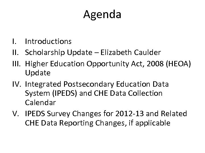 Agenda I. Introductions II. Scholarship Update – Elizabeth Caulder III. Higher Education Opportunity Act,