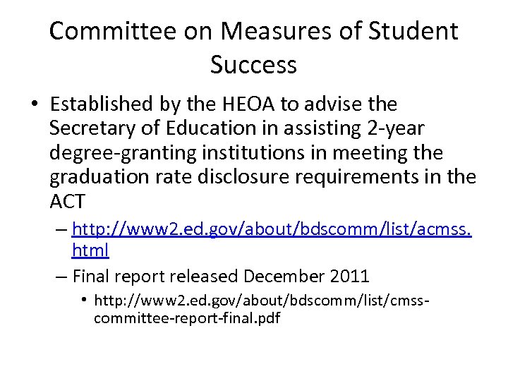 Committee on Measures of Student Success • Established by the HEOA to advise the
