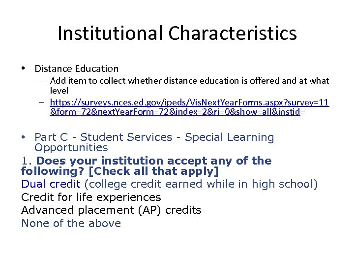 Institutional Characteristics • Distance Education – Add item to collect whether distance education is