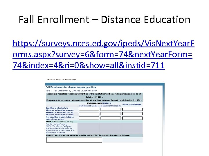 Fall Enrollment – Distance Education https: //surveys. nces. ed. gov/ipeds/Vis. Next. Year. F orms.