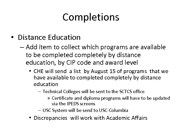 Completions • Distance Education – Add item to collect which programs are available to