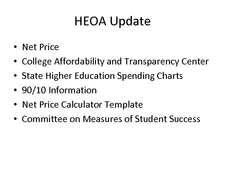 HEOA Update • • • Net Price College Affordability and Transparency Center State Higher