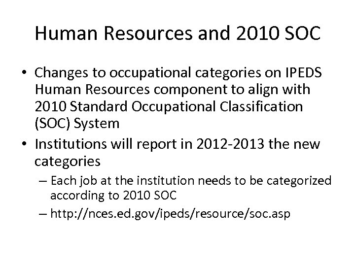 Human Resources and 2010 SOC • Changes to occupational categories on IPEDS Human Resources