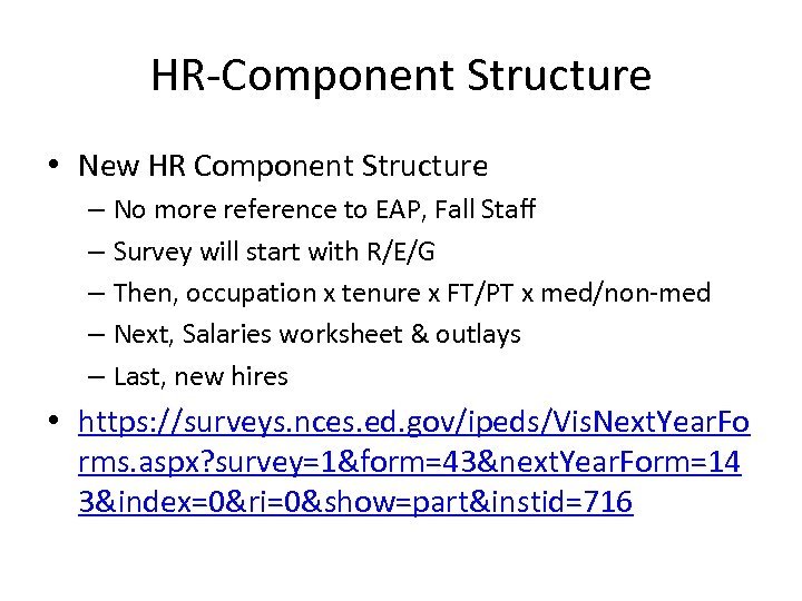 HR-Component Structure • New HR Component Structure – No more reference to EAP, Fall