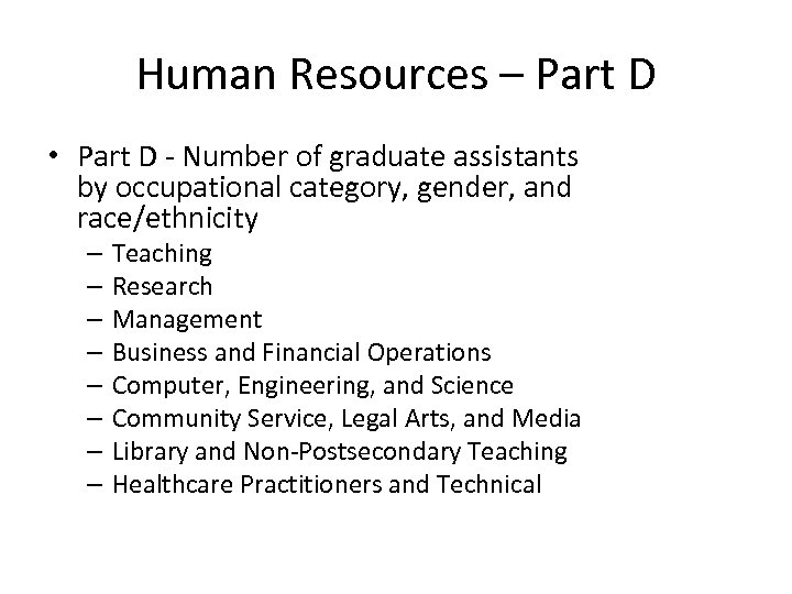 Human Resources – Part D • Part D - Number of graduate assistants by