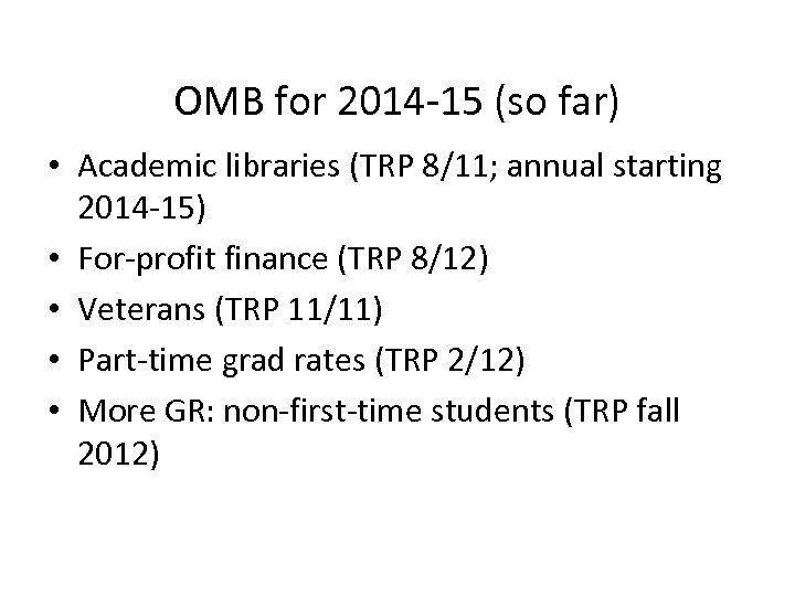 OMB for 2014 -15 (so far) • Academic libraries (TRP 8/11; annual starting 2014