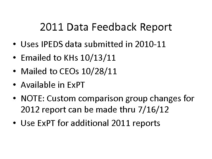 2011 Data Feedback Report Uses IPEDS data submitted in 2010 -11 Emailed to KHs