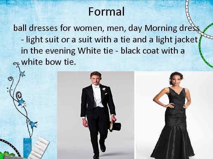 Formal ball dresses for women, day Morning dress - light suit or a suit