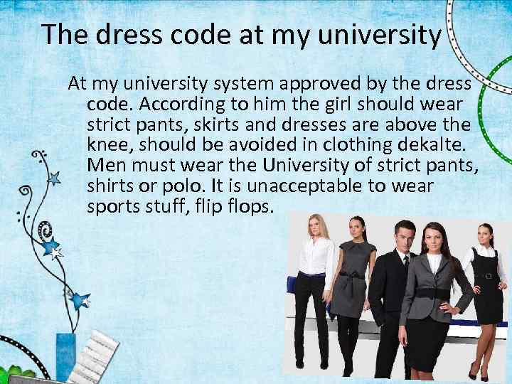 The dress code at my university At my university system approved by the dress