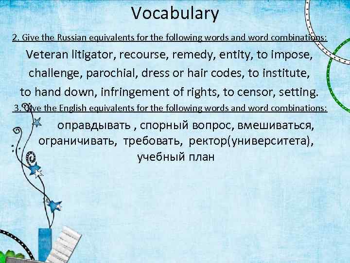 Vocabulary 2. Give the Russian equivalents for the following words and word combinations: Veteran