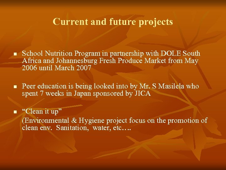 Current and future projects n n n School Nutrition Program in partnership with DOLE