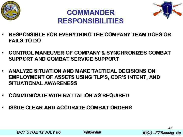 COMMANDER RESPONSIBILITIES • RESPONSIBLE FOR EVERYTHING THE COMPANY TEAM DOES OR FAILS TO DO