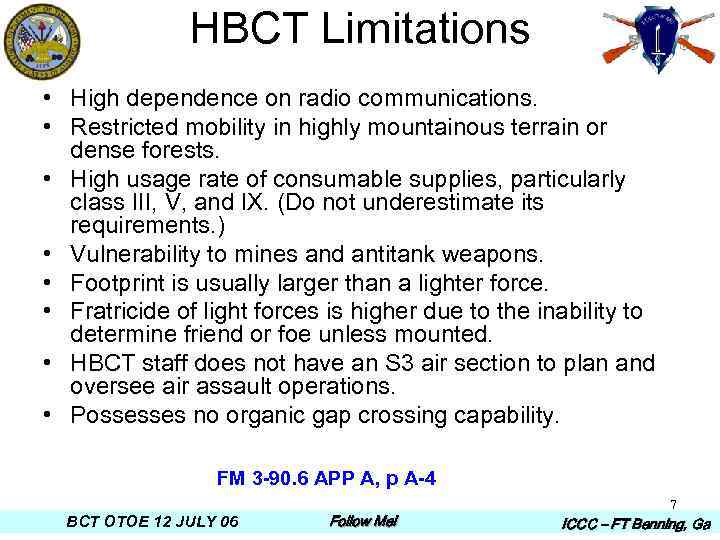 HBCT Limitations • High dependence on radio communications. • Restricted mobility in highly mountainous