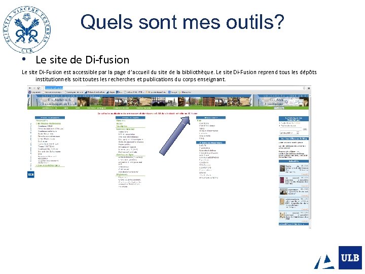 Quels sont mes outils? • Le site de Di-fusion Le site Di-Fusion est accessible