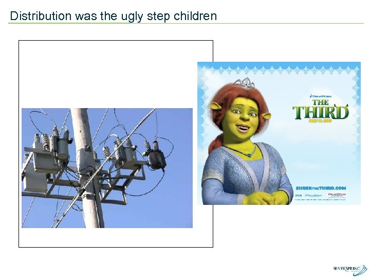 Distribution was the ugly step children Functional -not very pretty Dumb, OVERSIZED Lots of