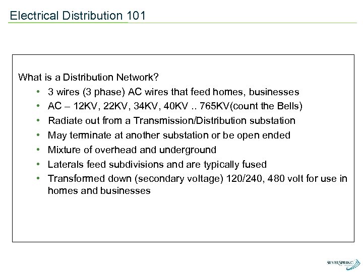 Electrical Distribution 101 What is a Distribution Network? • 3 wires (3 phase) AC