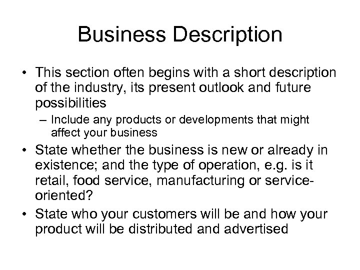 Business Description • This section often begins with a short description of the industry,