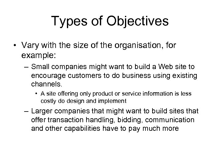 Types of Objectives • Vary with the size of the organisation, for example: –