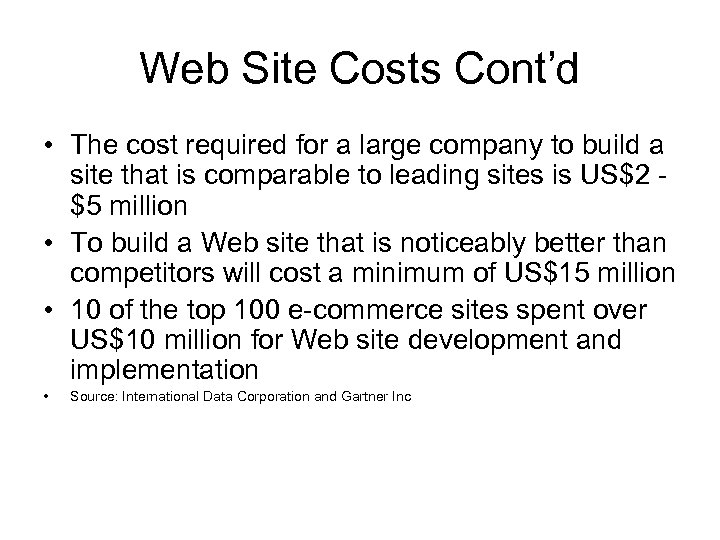 Web Site Costs Cont’d • The cost required for a large company to build