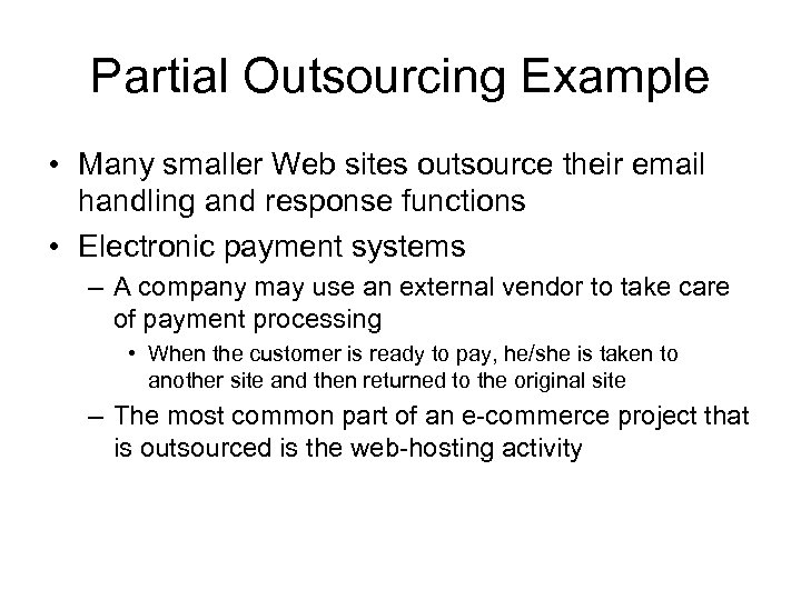 Partial Outsourcing Example • Many smaller Web sites outsource their email handling and response