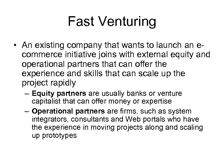 Fast Venturing • An existing company that wants to launch an ecommerce initiative joins