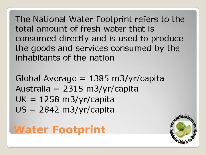 The National Water Footprint refers to the total amount of fresh water that is