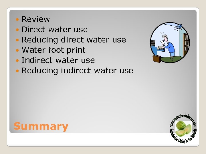 Review Direct water use Reducing direct water use Water foot print Indirect water use