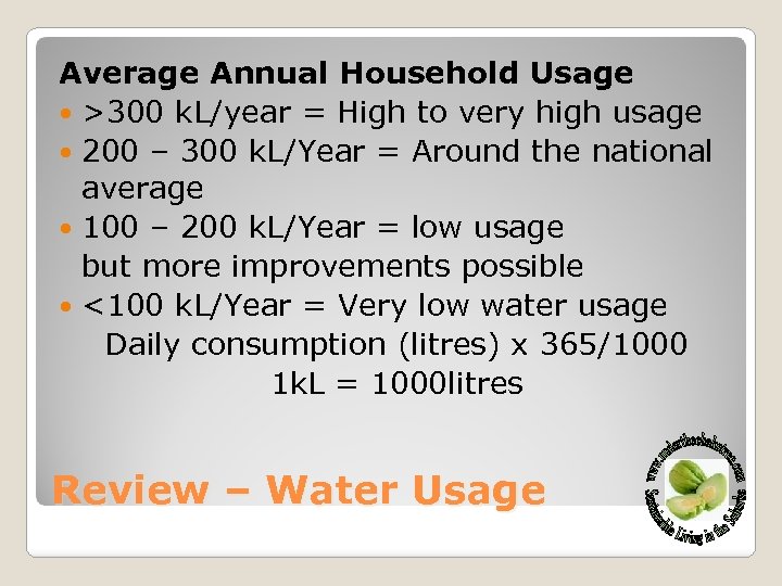 Average Annual Household Usage >300 k. L/year = High to very high usage 200