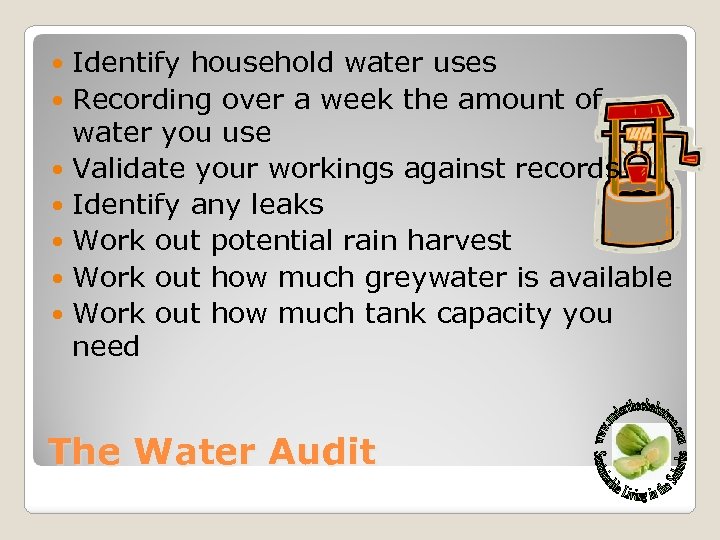 Identify household water uses Recording over a week the amount of water you use