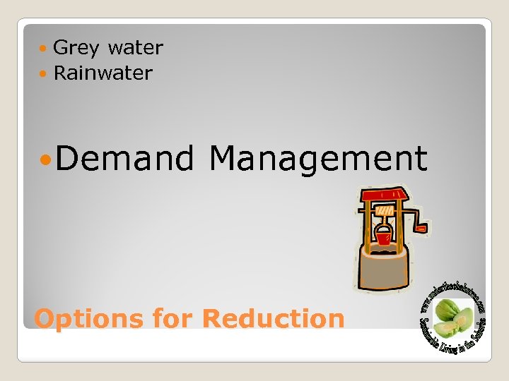 Grey water Rainwater Demand Management Options for Reduction 