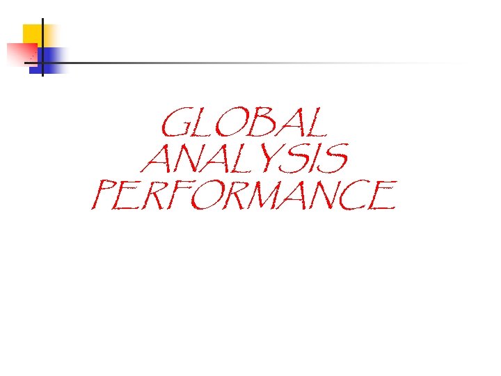 GLOBAL ANALYSIS PERFORMANCE 