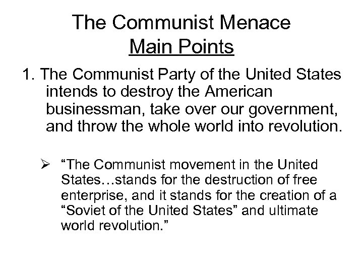 The Communist Menace Main Points 1. The Communist Party of the United States intends
