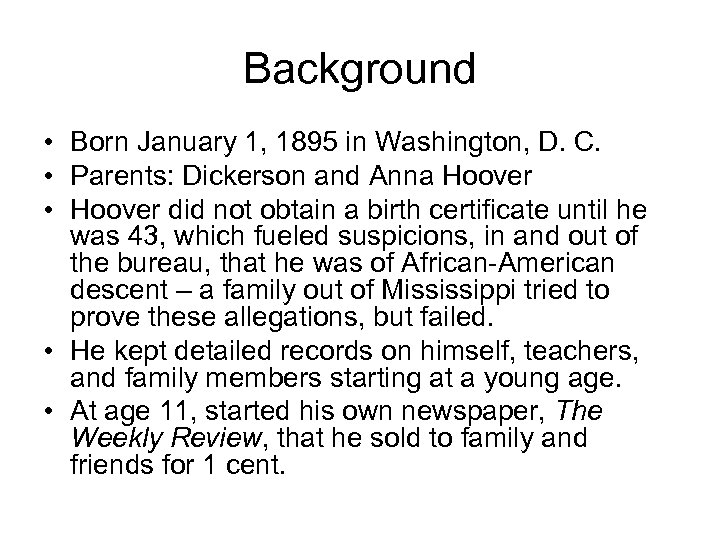 Background • Born January 1, 1895 in Washington, D. C. • Parents: Dickerson and