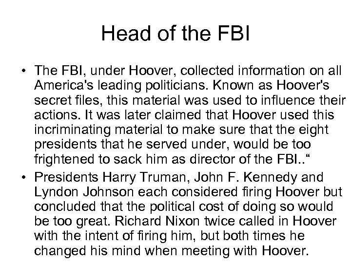 Head of the FBI • The FBI, under Hoover, collected information on all America's