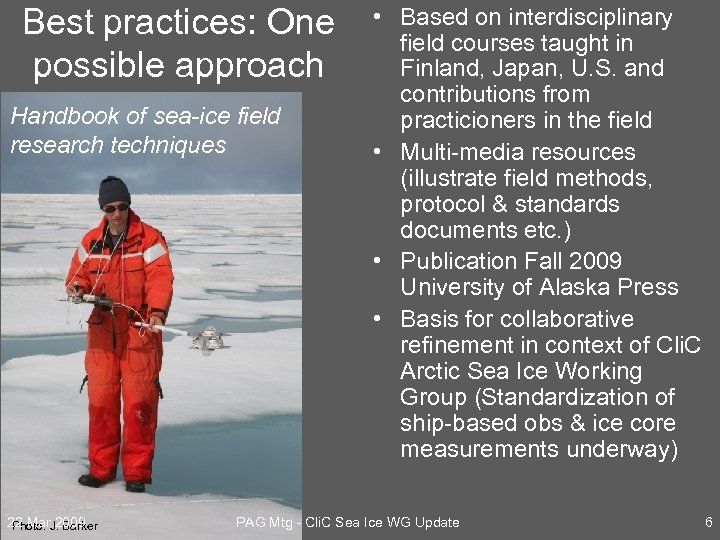 Best practices: One possible approach Handbook of sea-ice field research techniques 22 Mar. J.
