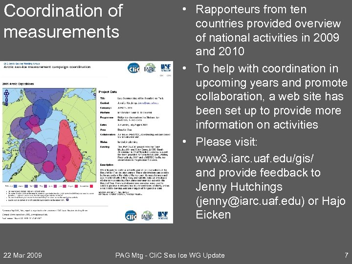 Coordination of measurements 22 Mar 2009 • Rapporteurs from ten countries provided overview of