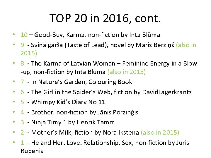 TOP 20 in 2016, cont. • 10 – Good-Buy, Karma, non-fiction by Inta Blūma